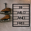 Decoratiune de perete, Be Wild And Free, metal, 40 x 52 cm, negru
