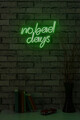 Decoratiune luminoasa LED, No Bad Days, Benzi flexibile de neon, DC 12 V, Verde