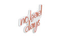 Decoratiune luminoasa LED, No Bad Days, Benzi flexibile de neon, DC 12 V, Rosu