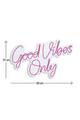 Decoratiune luminoasa LED, Good Vibes Only 2, Benzi flexibile de neon, DC 12 V, Roz
