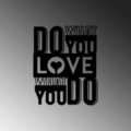 Decoratiune de perete, What Do You Love, Metal, Dimensiune: 57 x 70 cm, Negru