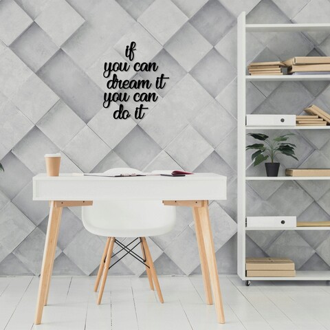 Decoratiune de perete, If You Can Dream It You Can Do It, „Dacă” Dimensiune: 8 x 14 cm , Negru