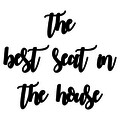 Decoratiune de perete, The Best Seat İn The House, Dimensiunea: 17 x 15 cm, Negru