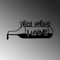 Decoratiune de perete, They Whine I Wine, Metal, Dimensiune: 67 x 28 cm, Negru