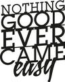 Decoratiune de perete, Nothing Good Ever Came Easy, Metal, Dimensiune: 38 x 50 cm, Negru