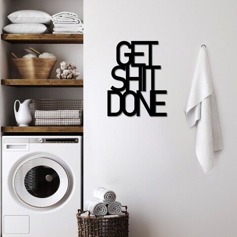Decoratiune de perete, Get Shit Done 15, Dimensiune: 38 x 48 cm , Negru