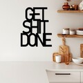 Decoratiune de perete, Get Shit Done 15, Dimensiune: 38 x 48 cm , Negru