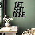 Decoratiune de perete, Get Shit Done 15, Dimensiune: 38 x 48 cm , Negru