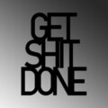 Decoratiune de perete, Get Shit Done 15, Dimensiune: 38 x 48 cm , Negru