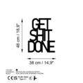 Decoratiune de perete, Get Shit Done 15, Dimensiune: 38 x 48 cm , Negru