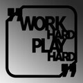 Decoratiune de perete, Work Hard Play Hard, Metal, Dimensiune: 50 x 50 cm , Negru